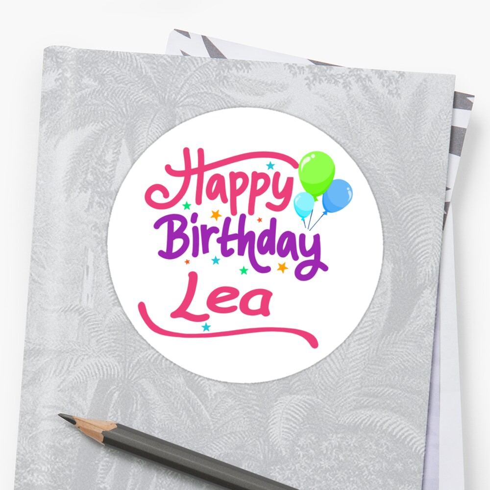 Happy Birthday Lea Sticker By Pm Names Redbubble