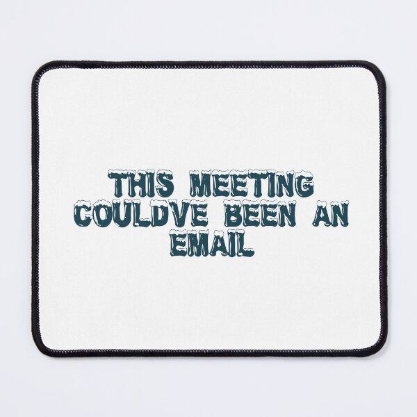 Item preview, This meeting could’ve been an email designed and sold by Ninjacatoff.