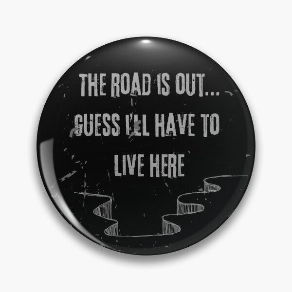 Item preview, The Road is Out… Guess I'll have to live here designed and sold by MolnFabrik.