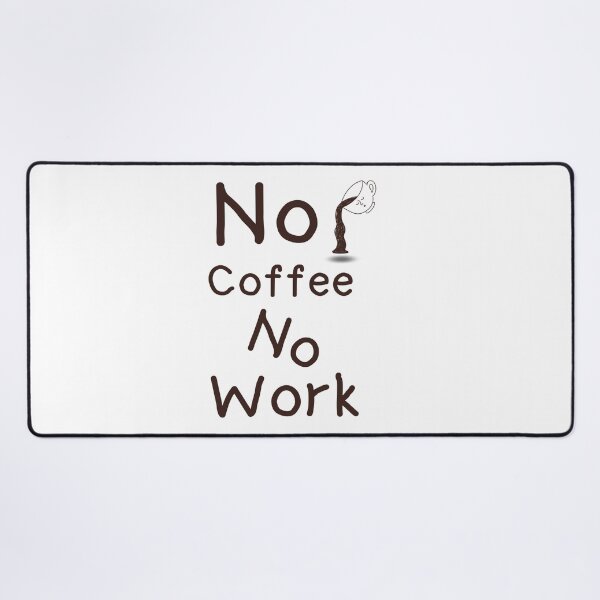 Artikel-Vorschau von Kein Kaffee, keine Arbeit, designt und verkauft von Aya's Graphics.