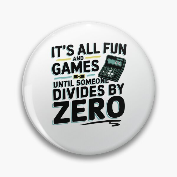 Item preview, It's All Fun and Games Until Someone Divides by Zero designed and sold by Mateusz Majcherek.