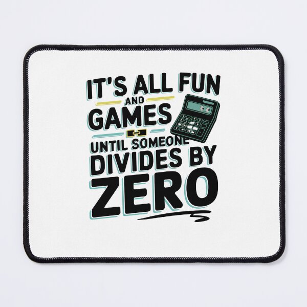 Item preview, It's All Fun and Games Until Someone Divides by Zero designed and sold by Mateusz Majcherek.