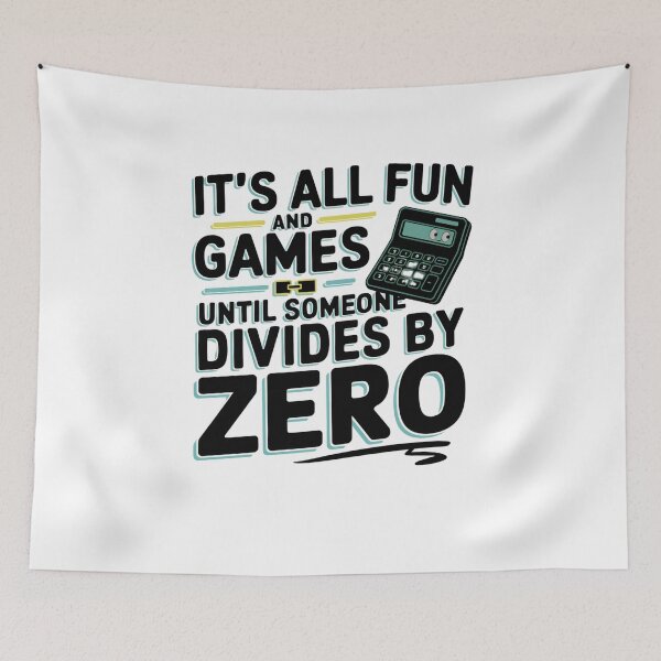 Item preview, It's All Fun and Games Until Someone Divides by Zero designed and sold by Mateusz Majcherek.