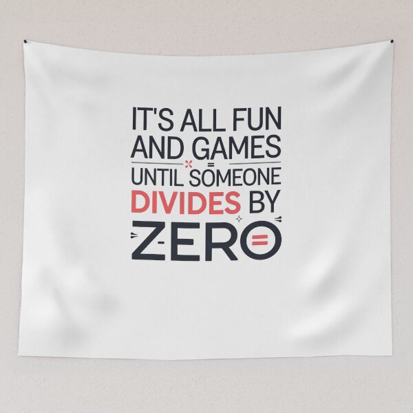 Item preview, It's All Fun and Games Until Someone Divides by Zero designed and sold by Mateusz Majcherek.