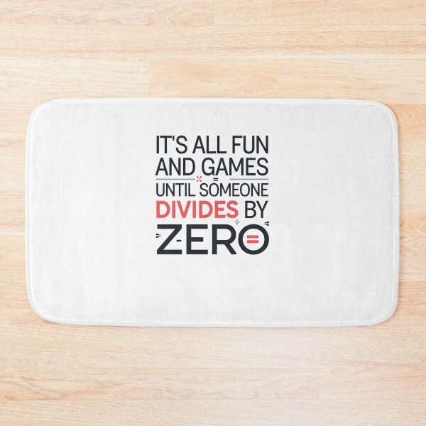 Item preview, It's All Fun and Games Until Someone Divides by Zero designed and sold by Mateusz Majcherek.