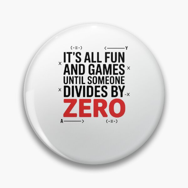 Item preview, It's All Fun and Games Until Someone Divides by Zero designed and sold by Mateusz Majcherek.