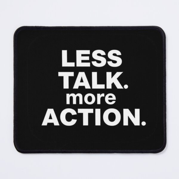Item preview, Less Talk, More Action designed and sold by Charlie-Kier.