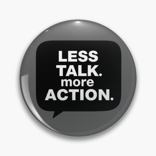 Item preview, Less Talk, More Action designed and sold by Charlie-Kier.