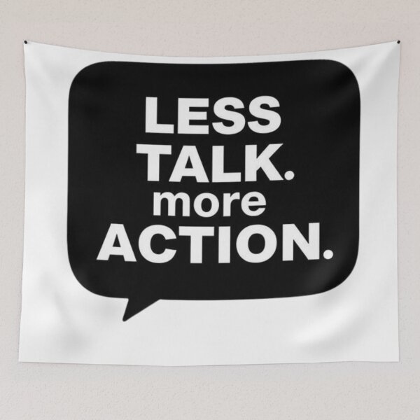 Item preview, Less Talk, More Action designed and sold by Charlie-Kier.
