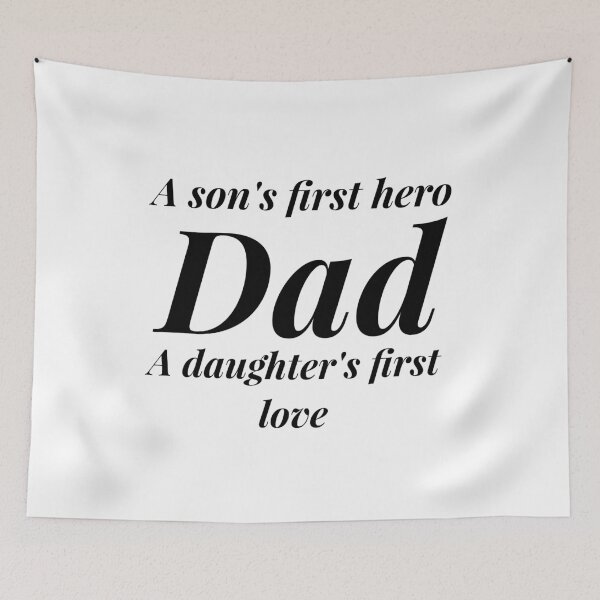 Item preview, A son's first hero, a daughters first love(Dad) designed and sold by  Any Mood Designs.
