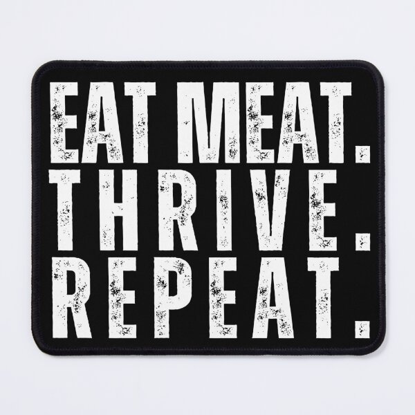Item preview, Eat Meat. Thrive. Repeat. designed and sold by CarnivoreFriend.