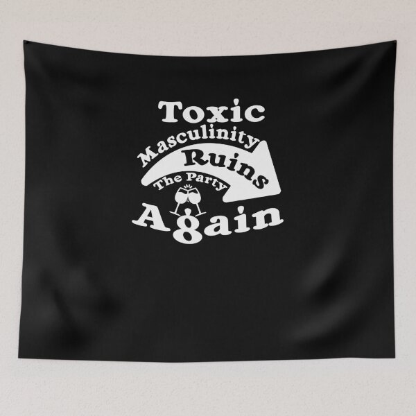 Item preview, Toxic Masculinity Ruins the Party Again designed and sold by TeeTimeGuys.