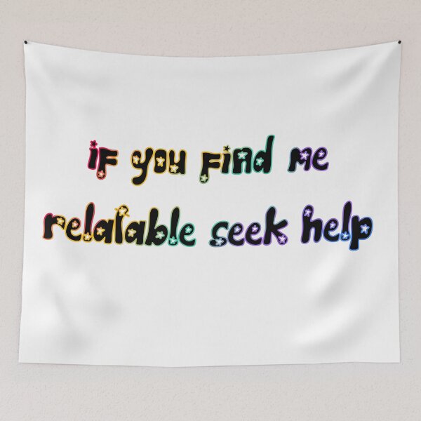 Item preview, if you find me relatable seek help designed and sold by brynn412.