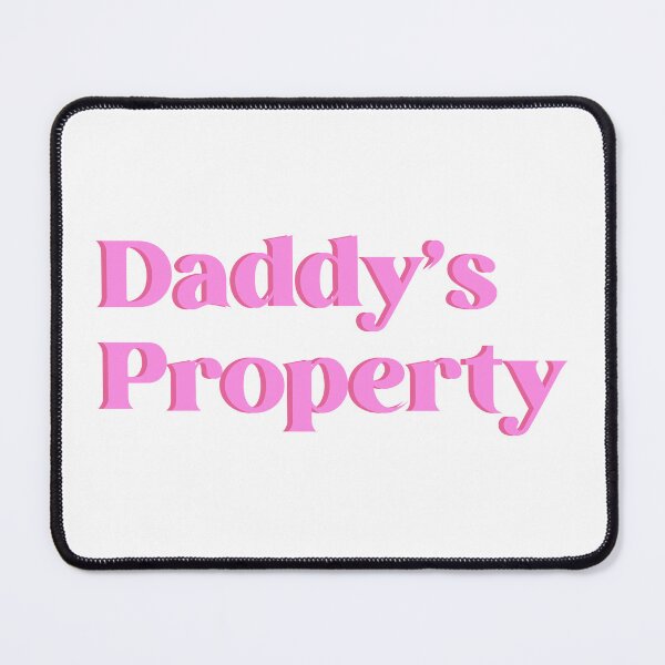 Item preview, Daddy's Property designed and sold by designing01Ar3.
