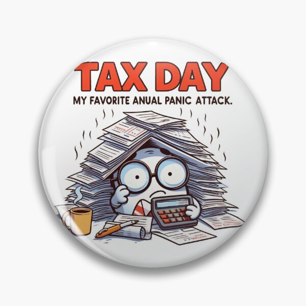 Item preview, Tax Day: My Favorite Annual Panic Attack designed and sold by Slick-Waffles.