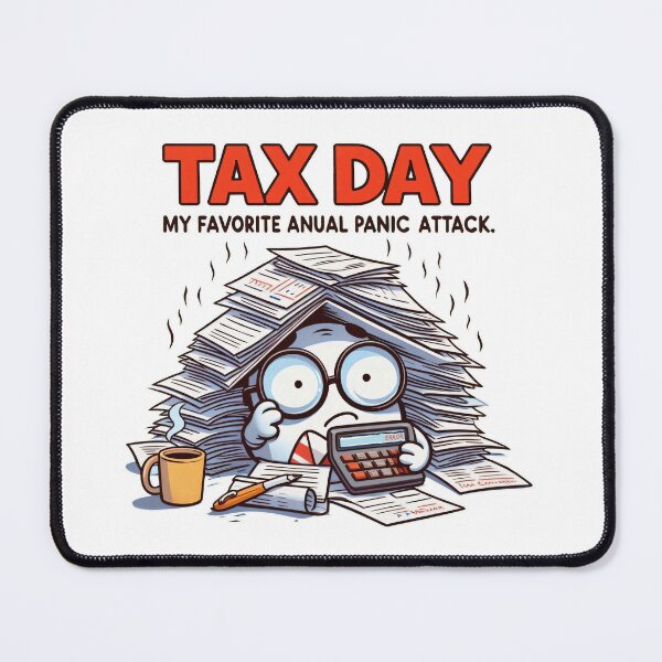 Item preview, Tax Day: My Favorite Annual Panic Attack designed and sold by Slick-Waffles.