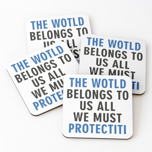 Item preview, The wotld belongs to us all we must protectiti designed and sold by GosiaArtGarden.
