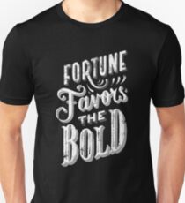 Fortune Favors the Bold - Fortune Favors the Brave Unisex T-Shirt
