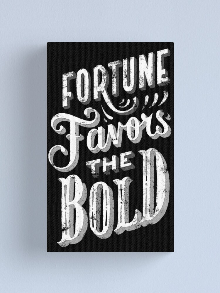 is it fortune favors the brave or the bold is it fortune favors the brave or the bold