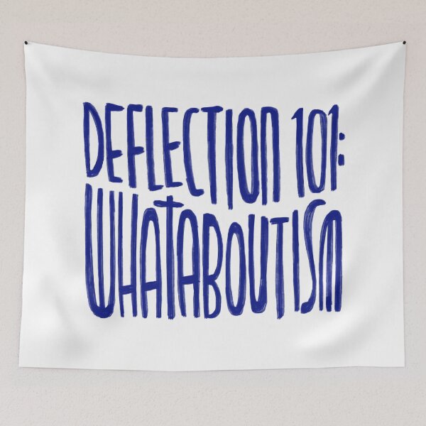 Item preview, Deflection 101: Whataboutism  designed and sold by badlydrawnbabe.