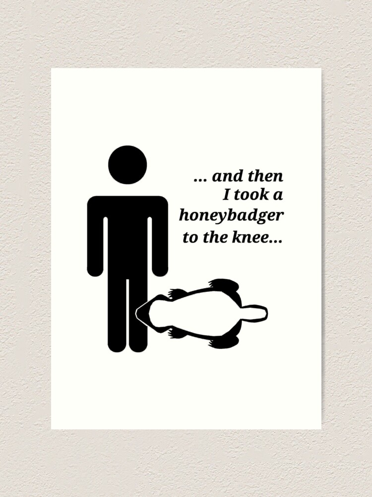 Alternate view of Honeybadger to the Knee Art Print