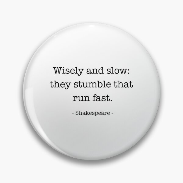 Item preview, Wisely and slow; they stumble that run fast.  designed and sold by corbrand.