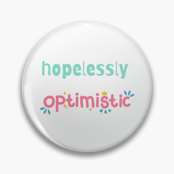 Item preview, Hopelessly Optimistic  designed and sold by Monem-RASH.