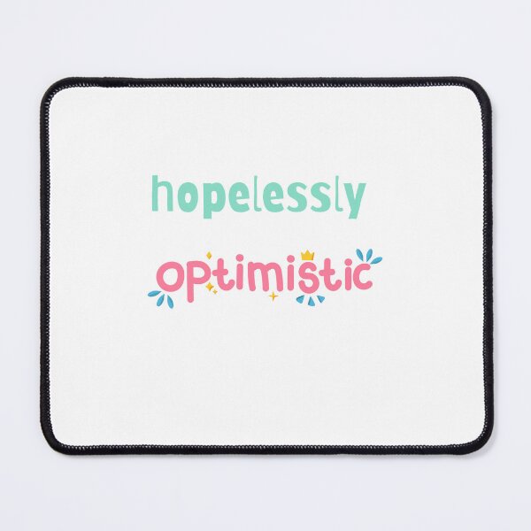 Item preview, Hopelessly Optimistic  designed and sold by Monem-RASH.