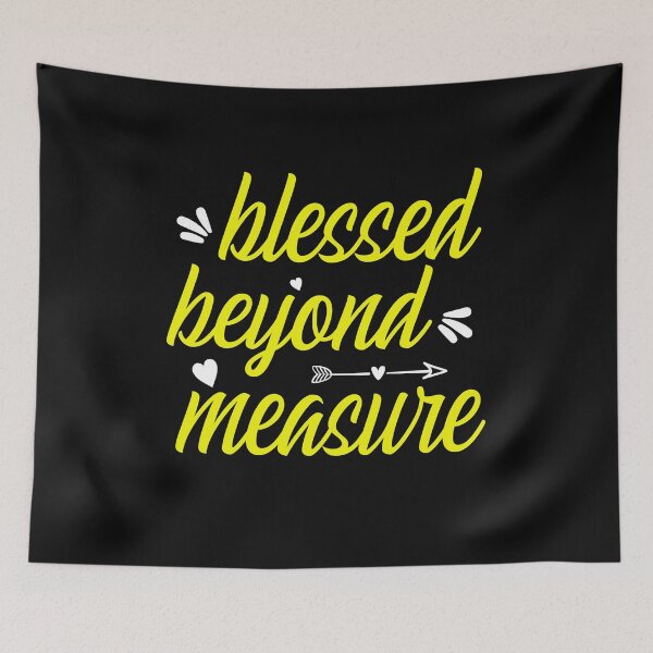 Item preview, Blessed Beyond Measure designed and sold by Roland1980.
