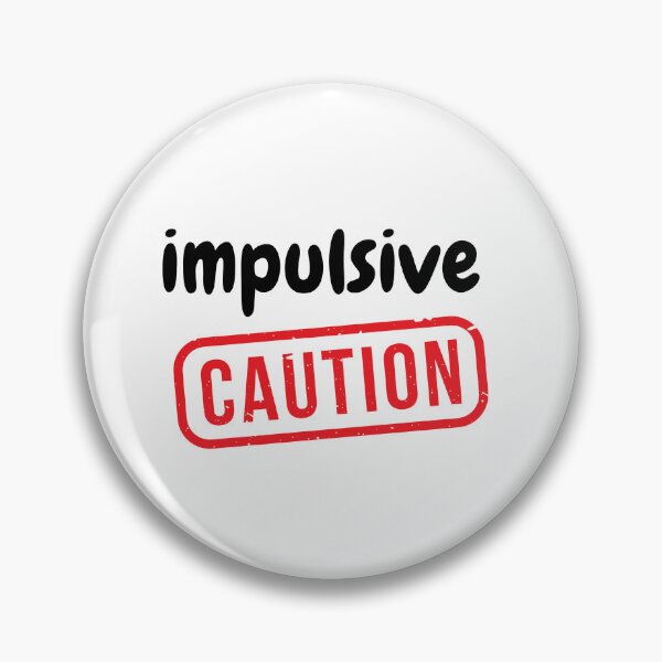 Item preview, Impulsive caution  designed and sold by Monem-RASH.