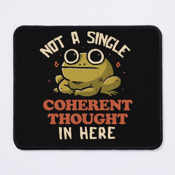 Item preview, Not a Single Coherent Thought In Here Funny Frog Ironic designed and sold by koalateess.