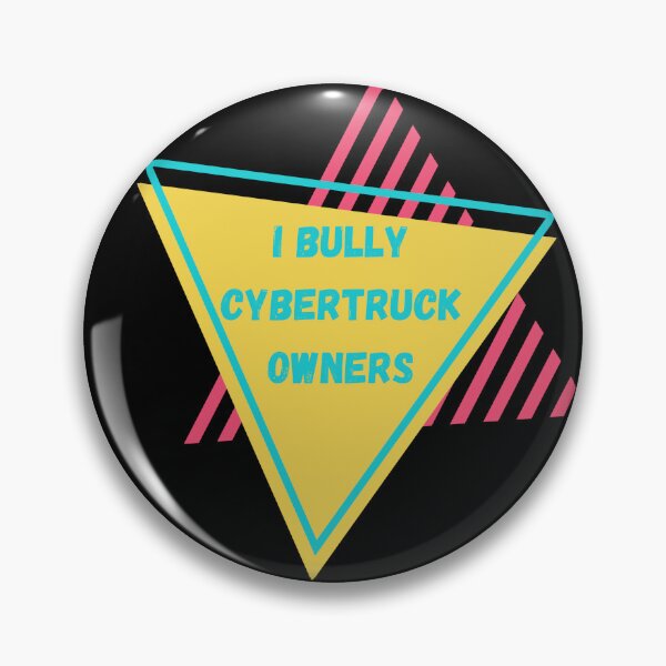 Item preview, I bully cybertruck owners designed and sold by Mushroom Patch Designs.
