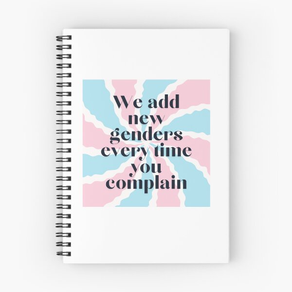 Item preview, We Add New Genders Every Time You Complain designed and sold by KnightStudios.