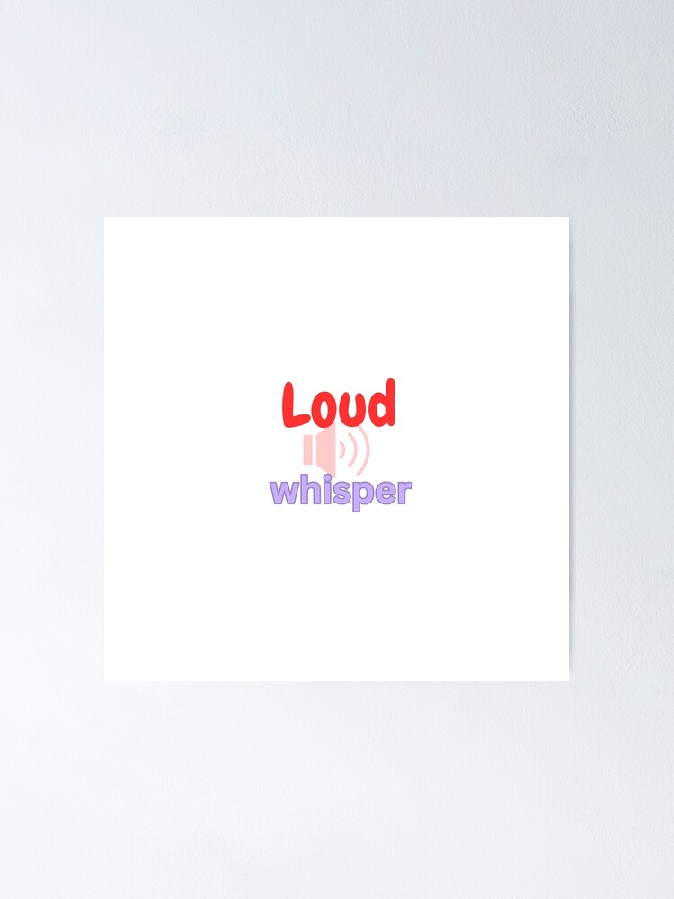 Thumbnail 1 of 3, Poster, Loud Whisper designed and sold by Monem-RASH.