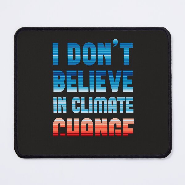 Item preview, Climate Change Stripes - I don't believe in climate change designed and sold by Frank J. Art.