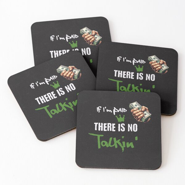 Item preview, If I'm Paid, There Is No Talkin’ designed and sold by Veliprintdesign.