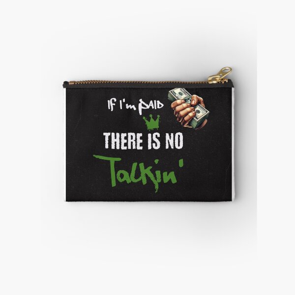 Item preview, If I'm Paid, There Is No Talkin’ designed and sold by Veliprintdesign.