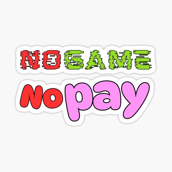 Item preview, no game no pay designed and sold by SicretFashion.
