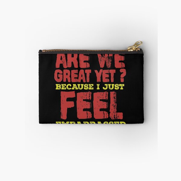 Item preview, ARE WE GREAT YET? BECAUSE I JUST FEEL EMBARRASSED  designed and sold by Mahmoud Salah.
