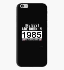 - The Best Are Born In 1985 Limited Edition Legend Year Old - Birthday Gift iPhone Case