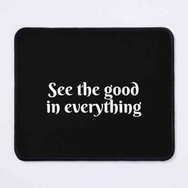 Item preview, See the good in everything designed and sold by Inspirationmotivation.