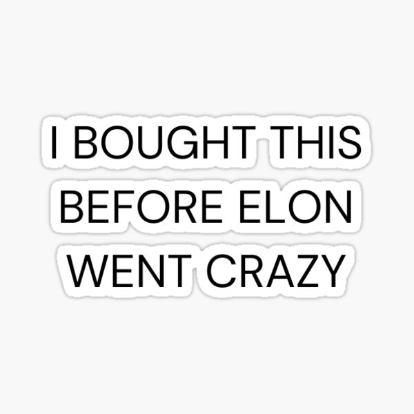 Artikel-Vorschau von Ich habe das gekauft, bevor Elon durchdrehte, designt und verkauft von Trialloja.