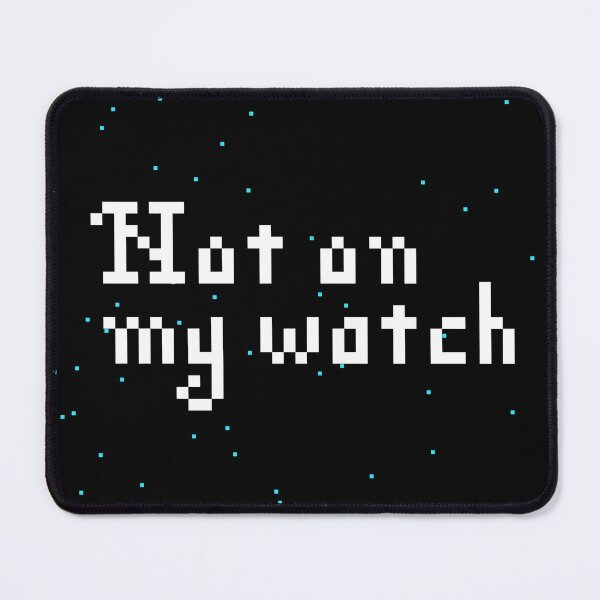 Item preview, Not on my watch designed and sold by Shake it!.