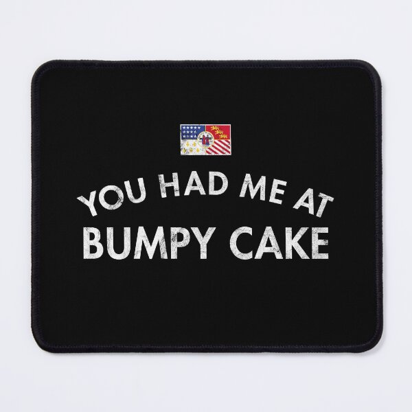 Item preview, You Had Me At Bumpy Cake Distressed designed and sold by twHistory.