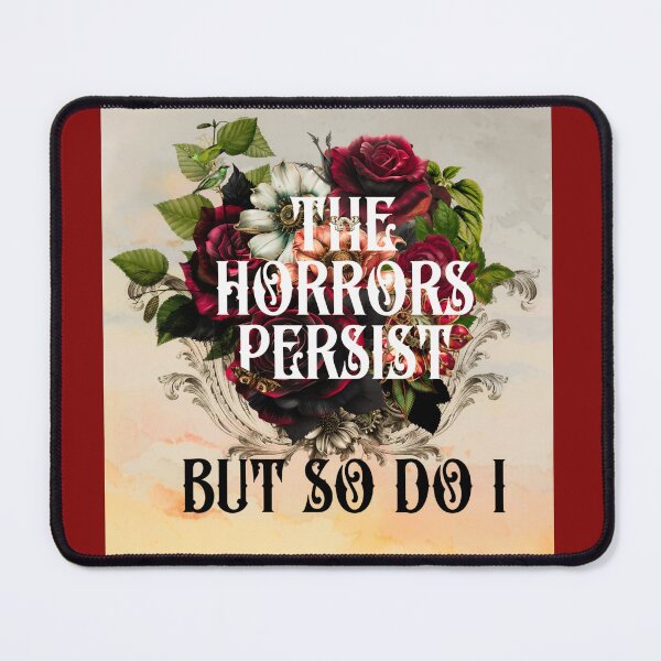 Item preview, The horrors persist, but so do I designed and sold by wdwcraig.
