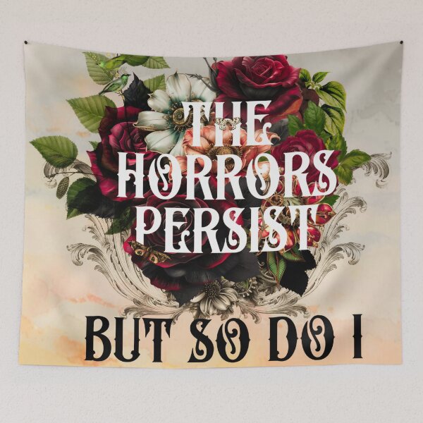 Item preview, The horrors persist, but so do I designed and sold by wdwcraig.