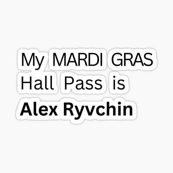 Item preview, My Mardi Gras Hall Pass is Alex Ryvchin designed and sold by NichePastiche.