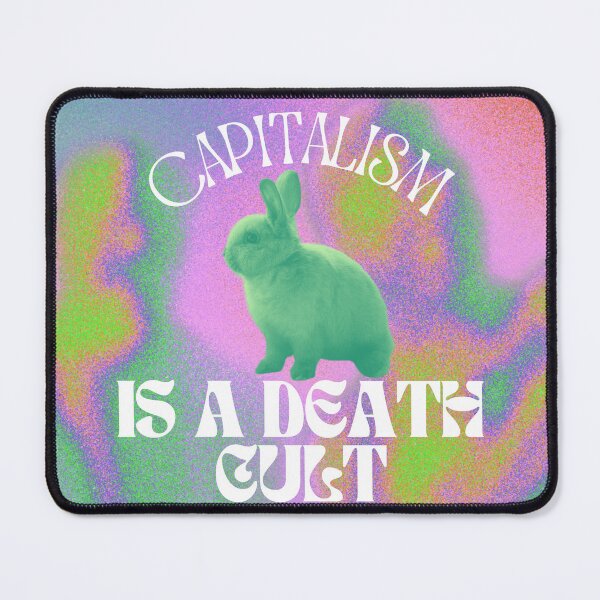 Item preview, Capitalism is A Death Cult | Cute Bunny Remix designed and sold by AnimaliaStar.