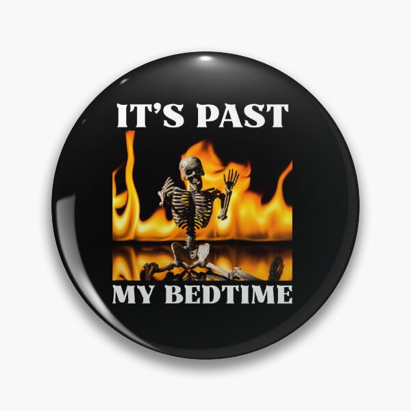 Item preview,  It's Past My Bedtime Funny Skeleton Meme Flames Ironic Tired designed and sold by ZACK ART.