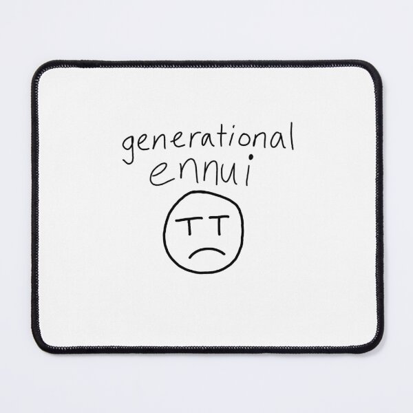 Item preview, generational ennui designed and sold by sk8rmouse404.